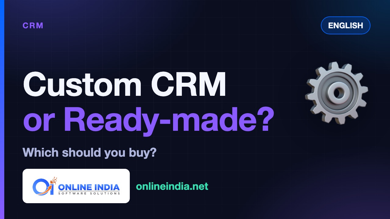 Custom CRM vs Off-the-Shelf — Which Should Your Business Buy?